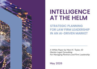 Intelligence at the Helm: Strategic Planning for Law Firm Leadership in an AI-driven Legal Market
